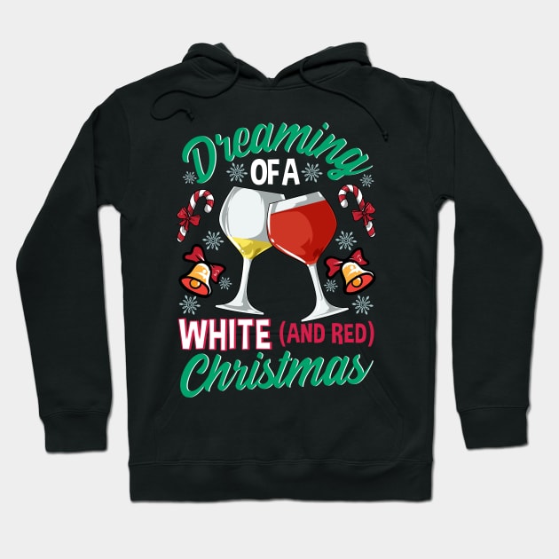 Dreaming Of A White And Red Christmas Wine Drinking Hoodie by E